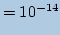 $\displaystyle = 10^{-14}$