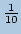 $ \frac{1}{10}$