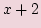 $ x +2$