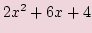 $ 2x^2 + 6x + 4$