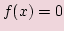 $ f(x)=0$