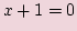 $ x+ 1=0$