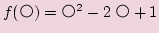 $ f()=^2-2+1$