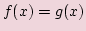 $ f(x)=g(x)$