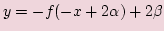 $ y=-f(-x +2 \alpha) + 2\beta$