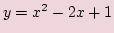 $y=x^2-2x+1$