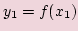 $ y_1=f(x_1)$