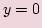 $ \displaystyle y=0 $