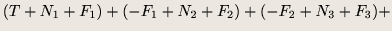 $\displaystyle (T+N_1 + F_1) + (-F_1 + N_2 + F_2) + (-F_2 + N_3 + F_3) +$